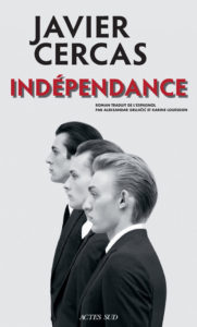 Couverture du livre Indépendance de Javier Cercas